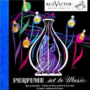 Harry Revel & Leslie Baxter & Dr. Samuel J. Hoffman - Perfume Set To Music mp3 album
