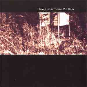 Hayce - Underneath The Floor mp3 album