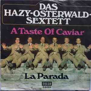 Hazy Osterwald Sextett - A Taste Of Caviar / La Parada mp3 album