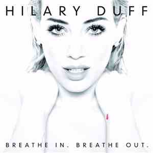 Hilary Duff - Breathe In. Breathe Out. mp3 album