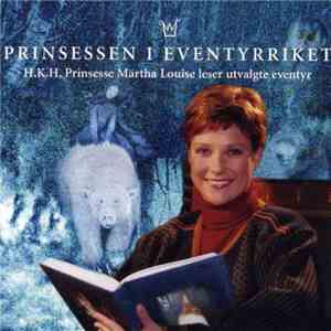 H.K.H. Prinsesse Märtha Louise - Prinsessen I Eventyrriket mp3 album