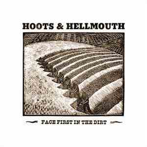 Hoots & Hellmouth - Face First in the Dirt mp3 album