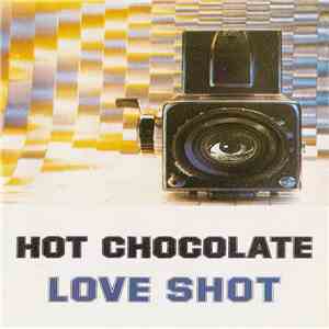 Hot Chocolate - Love Shot mp3 album