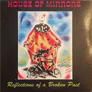 House Of Mirrors  - Reflections Of A Broken Past mp3 album
