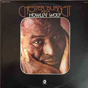 Howlin' Wolf - Chester Burnett A.K.A. Howlin' Wolf mp3 album