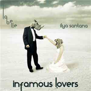 Ilya Santana - Infamous Lovers mp3 album