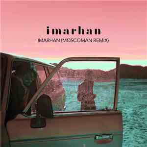 Imarhan  - Imarhan (Moscoman Remix) mp3 album