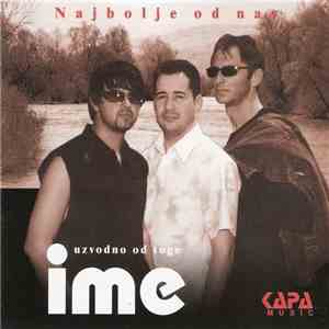Ime  - Uzvodno Od Tuge - Najbolje Od Nas mp3 album