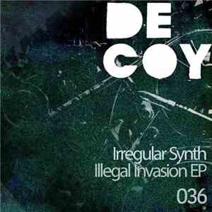 Irregular Synth - Illegal Invasion EP mp3 album