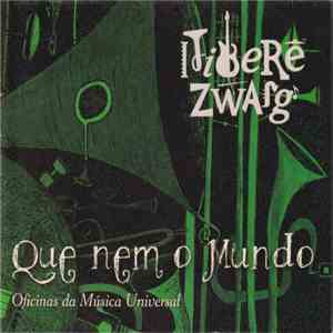 Itiberê Zwarg - Que Nem O Mundo mp3 album