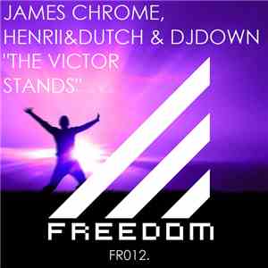 James Chrome, Henrii & Dutch, DJDown - The Victor Stands mp3 album