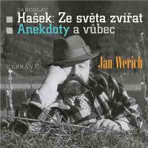 Jaroslav Hašek, Jan Werich - Ze Světa Zvířat / Anekdoty A Vůbec mp3 album