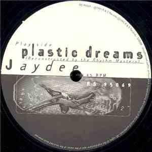 Jaydee - Plastic Dreams (Reconstructed By The Rhythm Masters) mp3 album