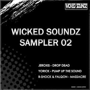 Jeroxis, Dj Yorick, Falqon, B-Shock - Wicked Soundz Sampler 02 mp3 album