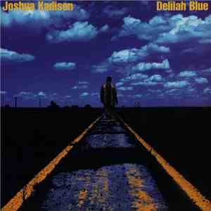 Joshua Kadison - Delilah Blue mp3 album