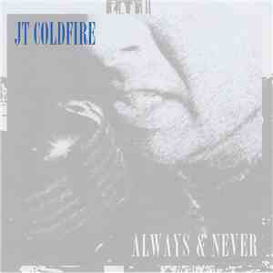 JT Coldfire - Always & Never mp3 album