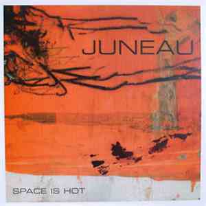 Juneau - Space Is Hot mp3 album