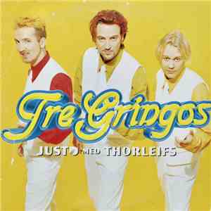 Just D Med Thorleifs - Tre Gringos mp3 album