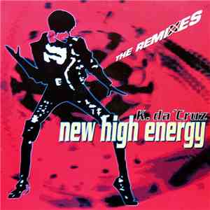 K. Da'Cruz - New High Energy (The Remixes) mp3 album