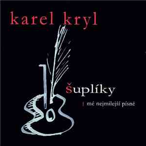 Karel Kryl - Šuplíky - Mé Nejmilejší Písně mp3 album