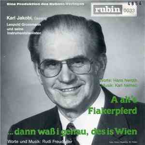 Karl Jakobi - A Alt's Fiakerpferd / ... Dann Waß I Genau, Des Is Wien mp3 album