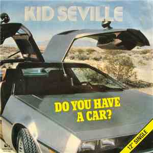 Kid Seville - Do You Have A Car? mp3 album