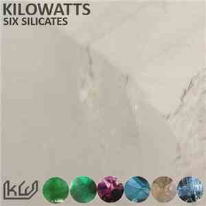 KiloWatts - Six Silicates mp3 album