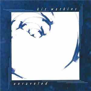 Kit Watkins - Unraveled mp3 album