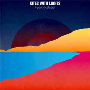 Kites With Lights - Feeling Better mp3 album