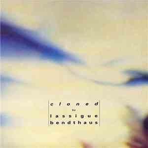 Lassigue Bendthaus - Cloned mp3 album