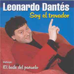 Leonardo Dantés - Soy El Trovador mp3 album