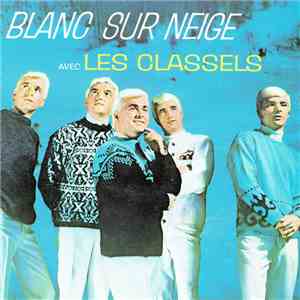 Les Classels - Blanc Sur Neige mp3 album