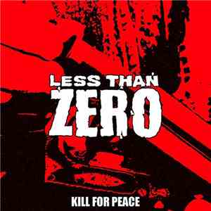 Less Than Zero  - Kill For Peace mp3 album