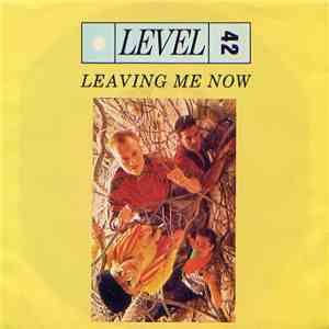 Level 42 - Leaving Me Now mp3 album