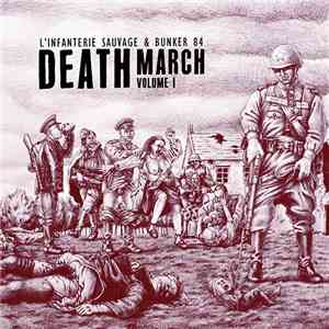 L'Infanterie Sauvage & Bunker 84 - Death March Volume I mp3 album