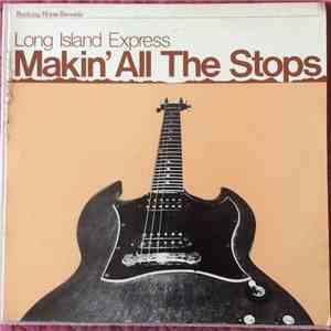 Long Island Express - Makin' All The Stops mp3 album