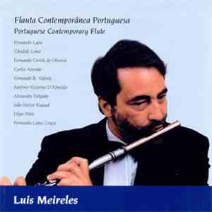 Luis Meireles - Flauta Contemporânea Portuguesa / Portuguese Contemporary Flute mp3 album