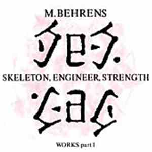 M. Behrens - Skeleton, Engineer, Strength (Works Pt. 1) mp3 album