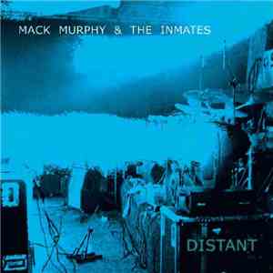 Mack Murphy & The Inmates - Distant mp3 album