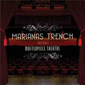 Marianas Trench - Masterpiece Theatre mp3 album