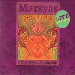 Marsyas - V Mýdlových Bublinách (Live 1973–1978) mp3 album