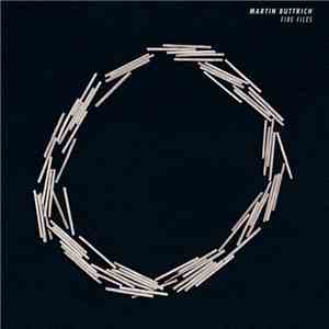 Martin Buttrich - Fire Files mp3 album