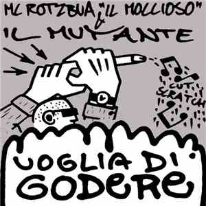 MC Rotzbua "Il Moccioso" & Il Mutante - Voglia Di Godere mp3 album