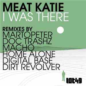 Meat Katie - 'I Was There' Remixes mp3 album