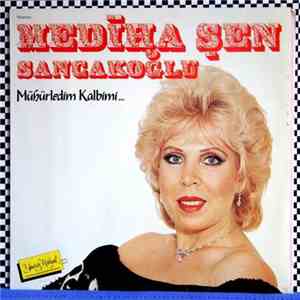 Mediha Şen Sancakoğlu - Mühürledim Kalbimi mp3 album