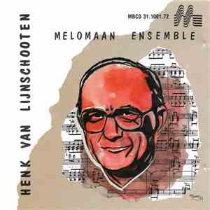 Melomaan Ensemble, Henk Van Lijnschooten - Melomaan Ensemble / Henk Van Lijnschooten mp3 album