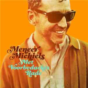 Meneer Michiels - Met Voorbedachte Rade mp3 album