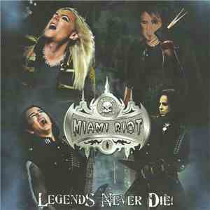 Miami Riot - Legends Never Die mp3 album