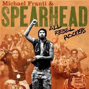 Michael Franti & Spearhead - All Rebel Rockers mp3 album