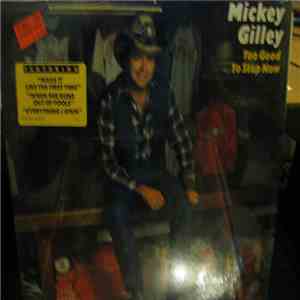 Mickey Gilley - Too Good To Stop Now mp3 album